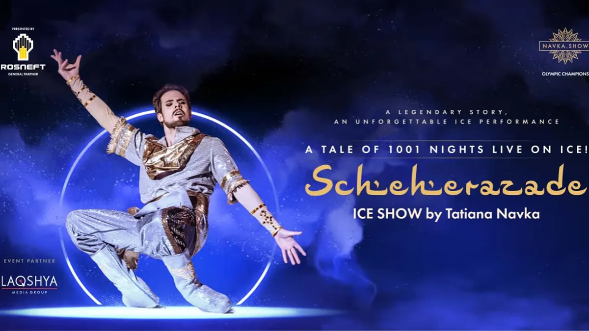 Scheherazade ICE SHOW by Tatiana Navka from October 18 to 20 at EKA Arena, Ahmedabad