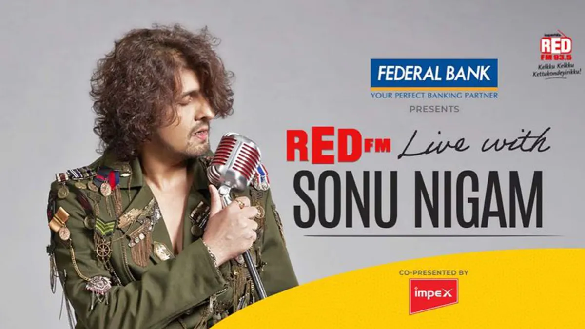 Red Fm Live with Sonu Nigam on September 7 in Ernakulam, Kerala