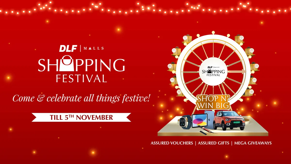 Second edition of the 'DLF Malls Shopping Festival runs throughout October till November 5th 