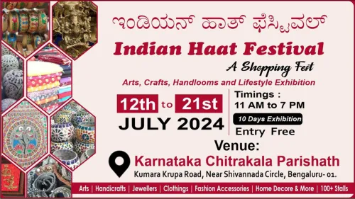 INDIAN HAAT FESTIVAL - Arts, Crafts, Handlooms, and Lifestyle Exhibition from July 12