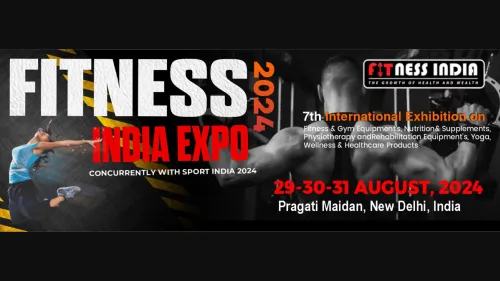 Fitness India 2024 Expo from August 29 to 31 at Pragati Maidan, New Delhi